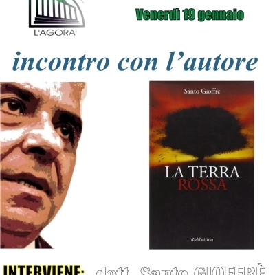 Il Circolo Culturale “L’Agorà” di Reggio Calabria presenta il romanzo “La Terra Rossa” dell’autore Santo Gioffrè 