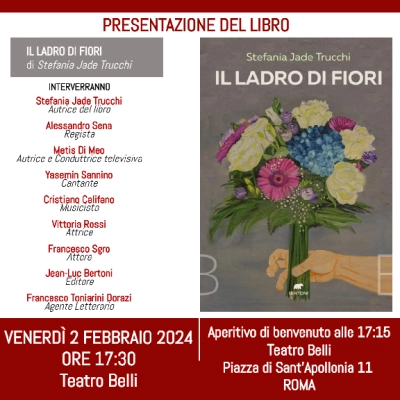 STEFANIA JADE TRUCCHI IL 2 FEBBRAIO AL TEATRO BELLI DI ROMA PER PRESENTARE IL SUO NUOVO LIBRO “IL LADRO DI FIORI”