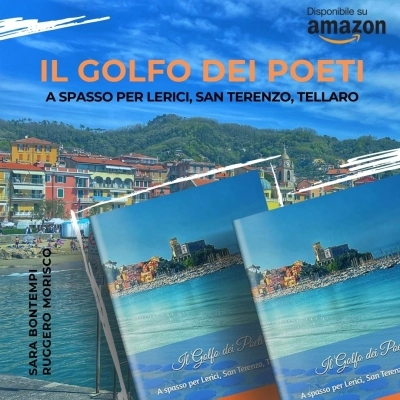 Il Golfo dei Poeti – A spasso per Lerici, San Terenzo, Tellaro