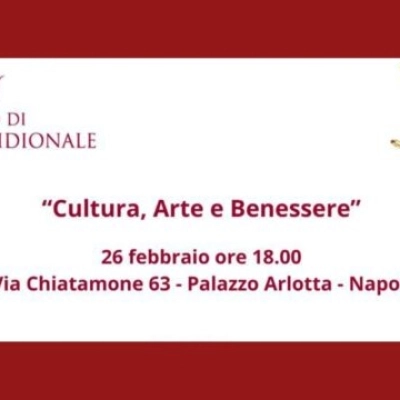 Rassegna CULTURA, ARTE e BENESSERE il 26 febbraio presso I’istituto di Cultura Meridionale