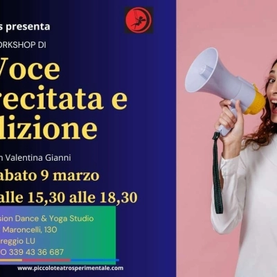 Voce, recitazione e dizione con Valentina Gianni Sabato 9 marzo Viareggio 15,30 – 18,30