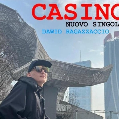 “CASINO” NUOVO SINGOLO DI DAWID RAGAZZACCIO 