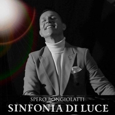 IL 25 MARZO ESCE “SINFONIA DI LUCE”,  NUOVO INEDITO DEL TENORE BONGIOLATTI PER UNA SPERANZA DI PACE 