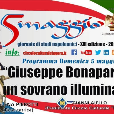 Il Circolo Culturale “L’Agorà” ed il Centro studi “Gioacchino e Napoleone” organizzano la XXI edizione del “5 maggio”.