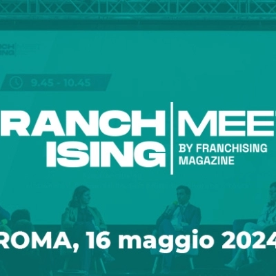 Franchising Meet: l’evento sul franchising torna nella capitale 