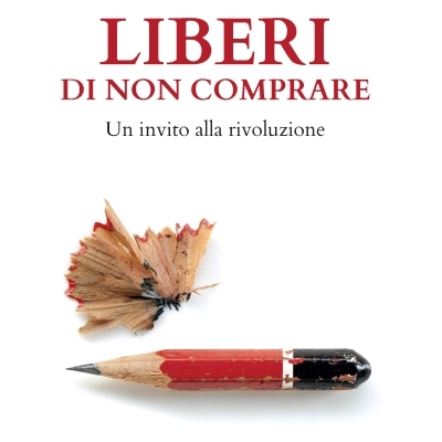 “Liberi di non Comprare”: un libro contro il consumismo