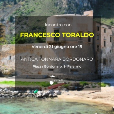 L’artista Francesco Toraldo, ospite d’onore alla Tonnara Bordonaro a Palermo, inaugura il primo appuntamento della stagione estiva