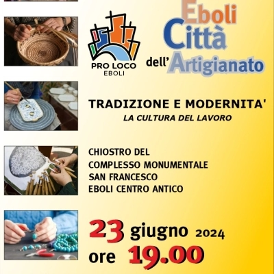 La Pro Loco Eboli organizza “Eboli Città dell'Artigianato”.