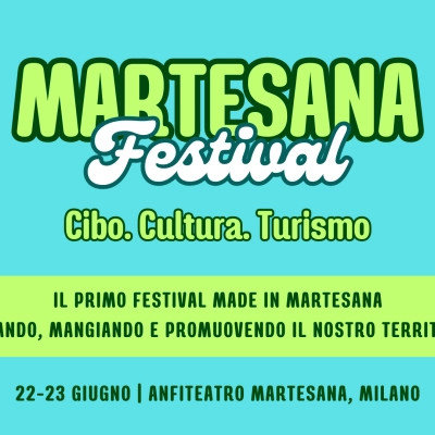 AL VIA LA PRIMA EDIZIONE DEL MARTESANA FESTIVAL! IL FESTIVAL INTERAMENTE MADE IN MARTESANA  FRA CIBO, CULTURA E TURISMO