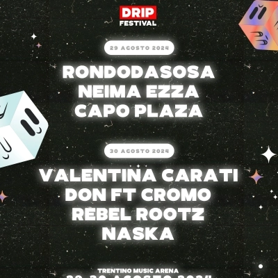 Annunciata la line up definitiva de DRIP FESTIVAL alla Trentino Music Arena 29 e 30 agosto 2024