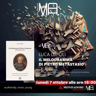 Presentazione del Saggio su Metastasio di Luca Lupoli alla MONDADORI MA DI NAPOLI, NUOVA DATA DEL 7 OTTOBRE PROSSIMO 