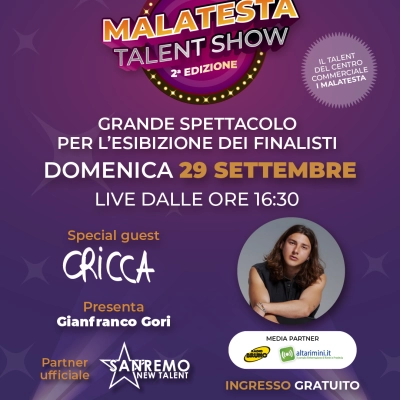 “I Malatesta Talent Show”  Sei pronto a dare spettacolo?  INGRESSO GRATUITO