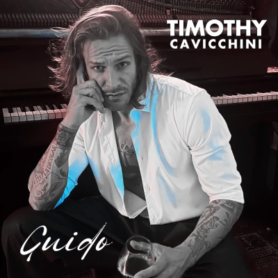 TIMOTHY CAVICCHINI: “GUIDO”, il nuovo singolo