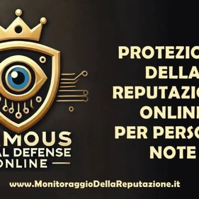 Famous Total Defense Online - Protezione della Reputazione Online per Persone Note