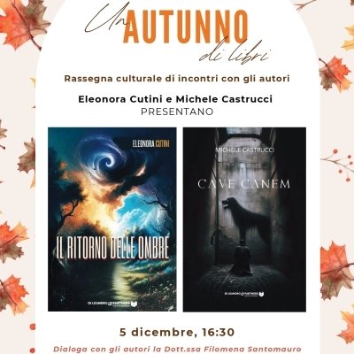 Presentazione libri Il ritorno delle ombre di Eleonora Cutini e Cave Canem di Michele Castrucci – Di Leandro & Partners. 