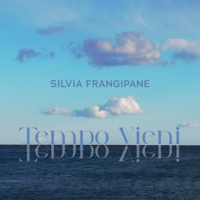 TEMPO VIENI, il nuovo singolo di Silvia Frangipane