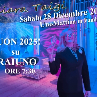 CHIARA TAIGI - Appuntamento 28 Dicembre 2024 dalle ore 7:00 su RAIUNO – Auguri e Buon 2025 con il Canto e Musica a UnoMattina in Famiglia !