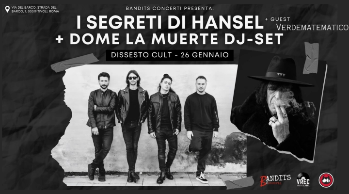 I Segreti di Hansel Live + Dome La Muerte DJ-Set al Dssest Cult