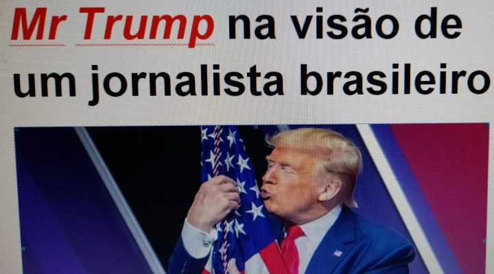 Mr Trump Dalla Visione di Un Giornalista Brasiliano