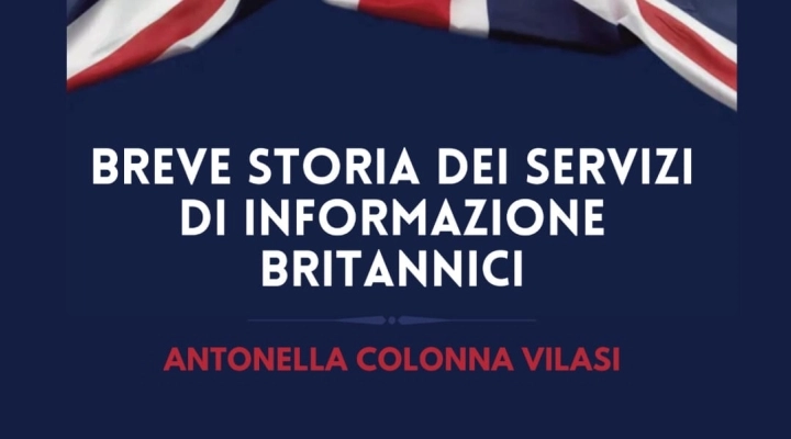 Breve storia dei servizi di informazione britannici, saggio di Antonella Colonna Vilasi 