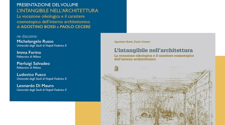 A Palazzo Donn'Anna presentazione del libro L’INTANGIBILE NELL’ARCHITETTURA di Bossi e Cerere | FONDAZIONE DE FELICE | 7 marzo ore 17.30