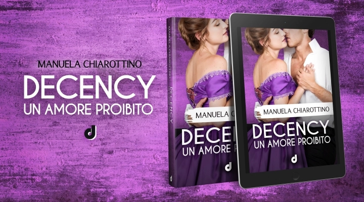 “Decency Un amore proibito”, il nuovo libro di Manuela Chiarottino