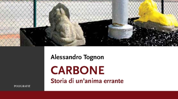 Alessandro Tognon presenta il romanzo “Carbone. Storia di un’anima errante”