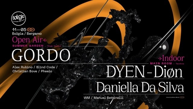 11/05 Gordo (Garden) + Dyen, Diøn & Daniella Da Silva (Main Room) fanno ballare Bolgia - Bergamo