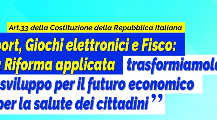 8 Maggio 2024 convegno alla Camera dei Deputati “Sport giochi elettronici e fisco: La riforma applicata trasformiamola in sviluppo per il futuro economico e per la salute dei cittadini”