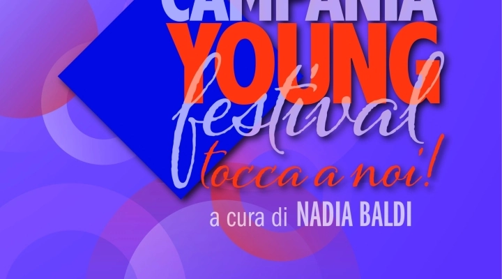 AL VIA MARTEDI' A NAPOLI IL CAMPANIA YOUNG FESTIVAL.