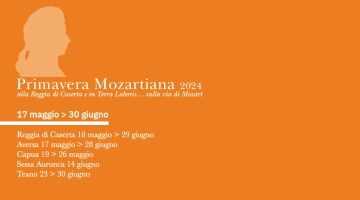 DOPO 254 ANNI MOZART TORNA A «RISUONARE» IN TERRA DI LAVORO CON LA «PRIMAVERA MOZARTIANA» DELL’ASSOCIAZIONE ANNA JERVOLINO: si comincia domani 17 maggio ad Aversa