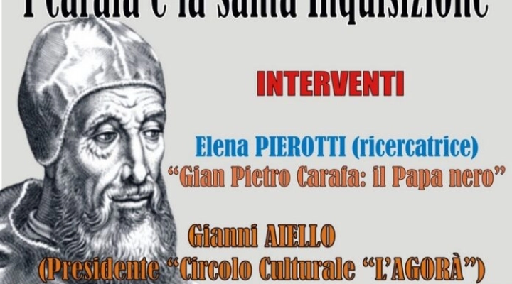 Il Circolo Culturale “L’Agorà” organizza un incontro sul tema «I Carafa e la Santa Inquisizione»