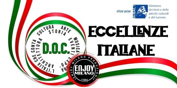 ECCELLENZE ITALIANE official partner del Ministero dei beni e delle attività culturali e del turismo organizzazione leader nell’ allestimento eventi MADE IN ITALY DOC scende in campo al fianco di ENJOY MILANO PRODUZIONI 