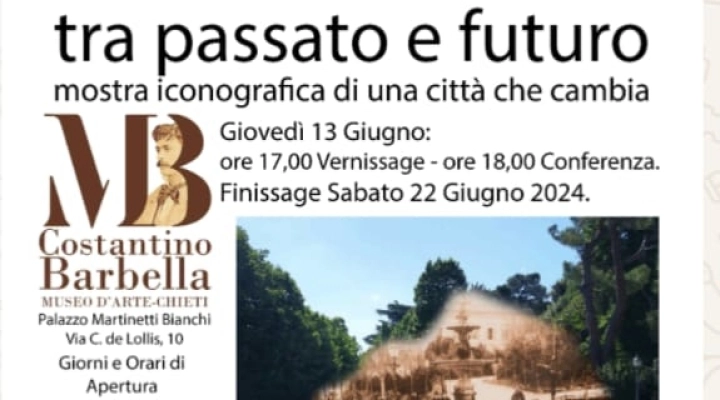 “Chieti tra passato e futuro” mostra iconografica di Lions Club Chieti “I Marrucini” e Fotoclub Chieti