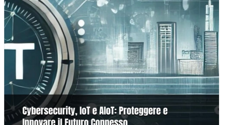 Cybersecurity, IoT e AIoT: Proteggere e Innovare il Futuro Connesso - Recensione Aggiornata Luglio 2024