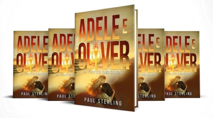 Adele e Oliver - Il vento dei sogni: una storia di speranza e coraggio nel nuovo romanzo di Paul Sterling, con prefazione di Eugenio Finardi.