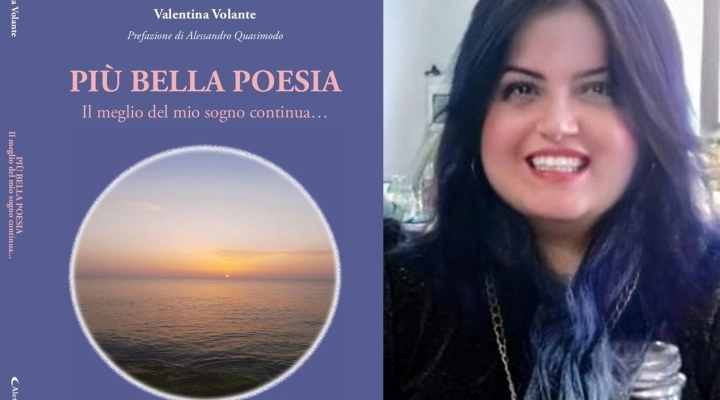 “Più bella poesia. Il meglio del mio sogno continua…”. Il viaggio di Valentina nei meandri della vita