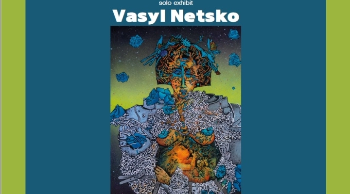 SOLO EXHIBIT VASYL NETSKO “LAST HOPE”