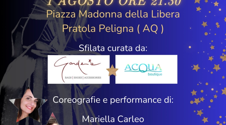 PRATOLA SOTTO LE STELLE: IL 1° AGOSTO MODA, MUSICA E DANZA  IN PIAZZA MADONNA DELLA LIBERA