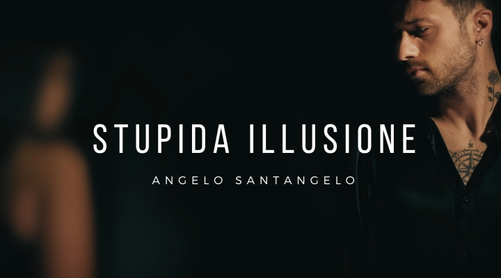 ANGELO SANTANGELO: dal 26 luglio in radio “STUPIDA ILLUSIONE”