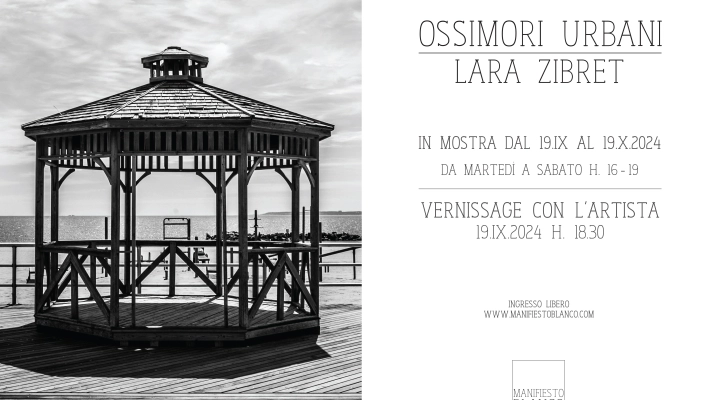 Mostra OSSIMORI URBANI - Lara Zibret @ Manifiesto Blanco