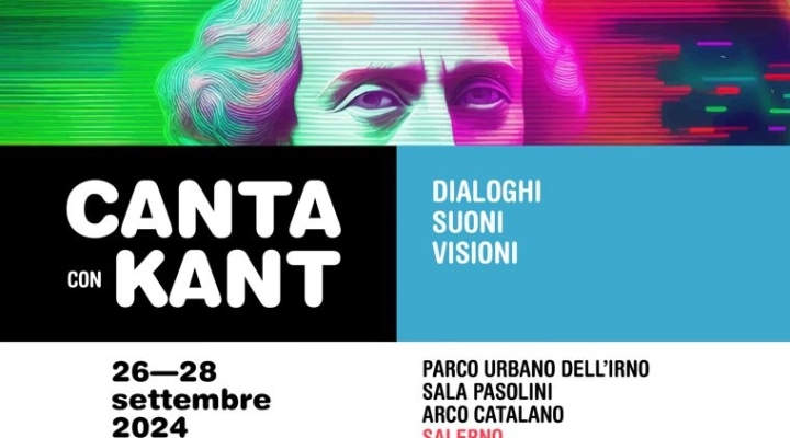 Canta con Kant: il festival di filosofia e musica a Salerno dal 26 al 28 settembre Posta in arrivo Stampa 