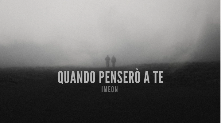 ImeoN: in radio “QUANDO PENSERÒ A TE”