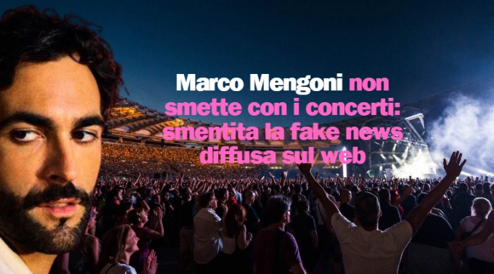 Marco Mengoni non smette con i concerti: smentita la fake news diffusa sul web