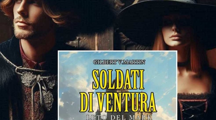 Leto del Mark - Soldati di Ventura: Un’avventura epica nel mondo Fantasy di Gilbert V. Martin