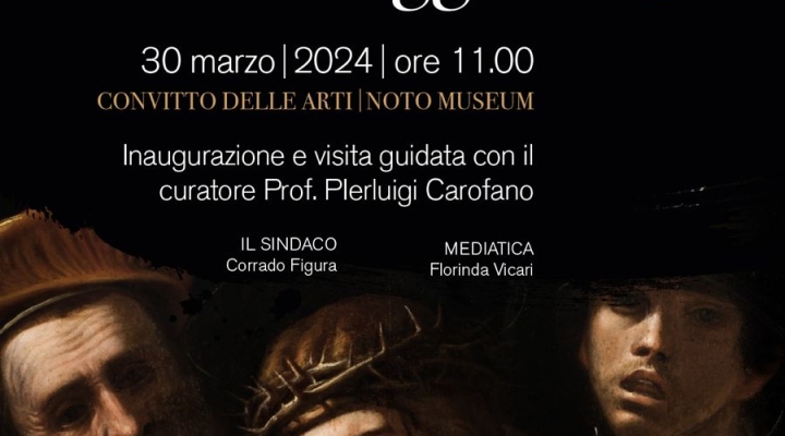 Ultimo fine settimana a Noto per la mostra  “La Sicilia di Caravaggio” al Convitto delle Arti