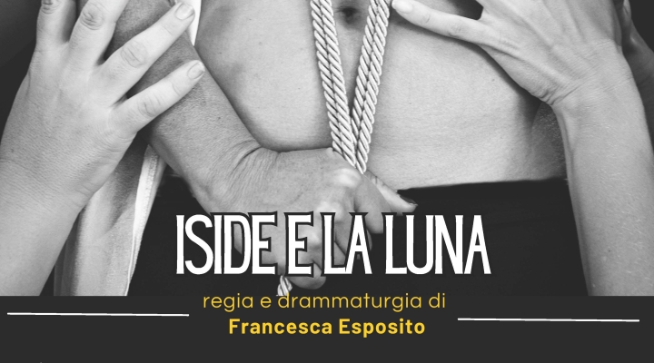 Al Teatro Serra, il viaggio iniziatico di “Iside e la Luna”