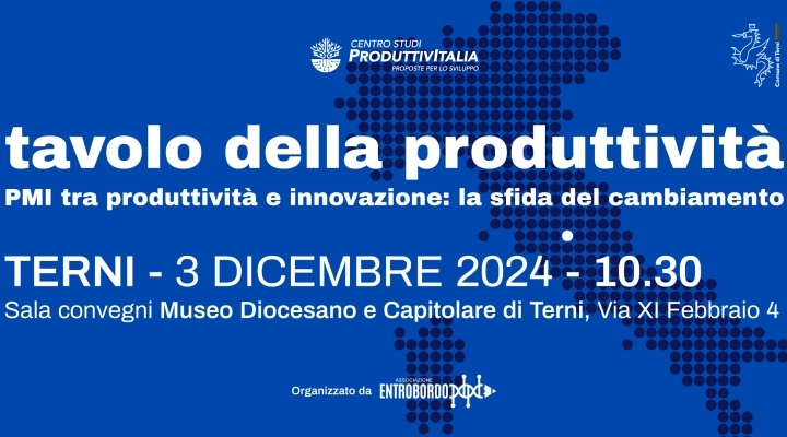 A Terni il primo Tavolo della Produttività dell’Associazione Entrobordo in collaborazione con il Comune: il 3 dicembre focus sulle mPMI umbre