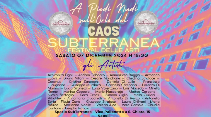 SubTerranea - Festival delle Arti IV edizione - a piedi nudi sull'Orlo del Caos