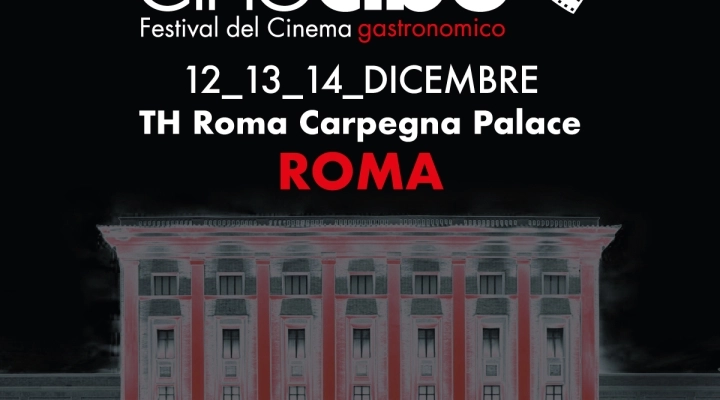 Grandi nomi del cinema a Roma dal 12 al 14 dicembre  per l’undicesima edizione del Festival Cinecibo